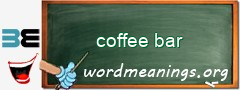 WordMeaning blackboard for coffee bar